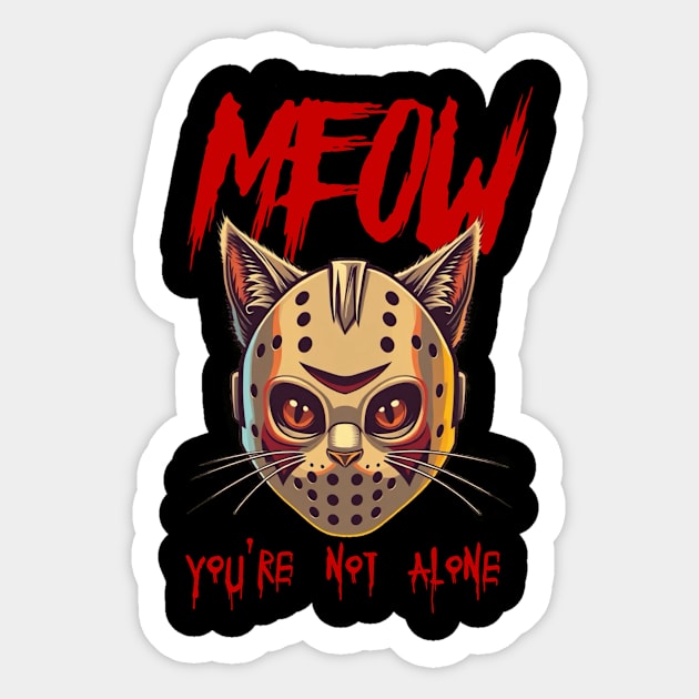 MEOW - You're not alone Sticker by Pete the Cat Guy